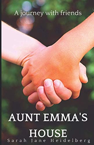 Aunt Emma's House A Journey with Friends