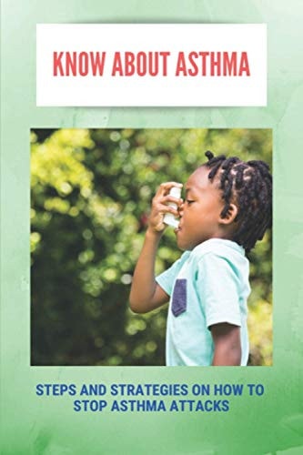 Know About Asthma Steps And Strategies On How To Stop Asthma Attacks: Asthma Triggers