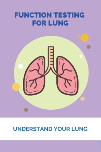 Function Testing For Lung Understand Your Lung: Lung Diseases List