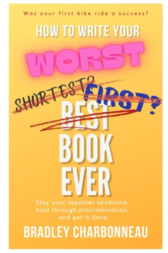 How to Write Your Worst Book Ever Unlock the Potential Within