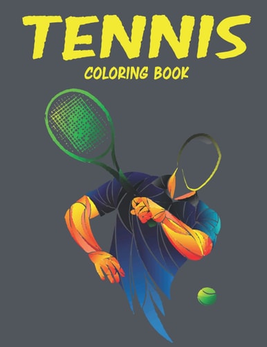 Tennis Coloring Book Amazing Tennis Coloring Book for Your Son & Daughters. Tennis Coloring Book for Kids Ages 4-8