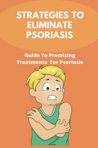 Strategies To Eliminate Psoriasis Guide To Promising Treatments For Psoriasis: Psoriasis Triggers