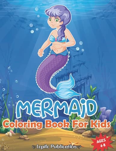 Mermaid Coloring Book For Kids Ages 4-8 An Easy, Large, Giant Simple Mermaids Coloring Pages for Toddlers, Kids Ages 2-4, Early Learning, Preschool, Kindergarten, Girls Aged 2 to 5 2-4 4-8 4-8