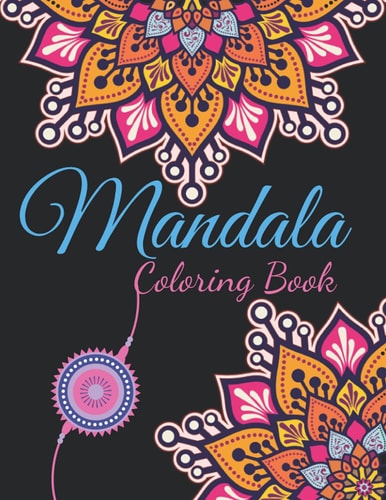 Mandala Coloring Book 100 Attractive Mandala Designs To Color For Adult Relaxation And Stress Relieving