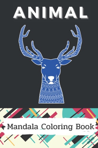 Animal Mandala Coloring Book Stress Relieving Designs Animals, And So Much More: Coloring Book For Adults