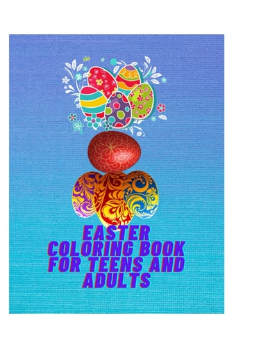Easter Coloring Book for Teens and Adults : Stress Relief Easter Egg Mandala Designs, Write AThought, Color, Frame It, and Make an Original Gift.