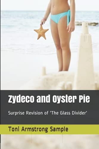 Zydeco and Oyster Pie Surprise Revision of 'The Glass Divider'