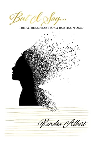 "But I Say..." The Father's Heart for a Hurting World