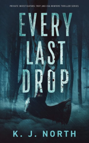 Every Last Drop A Fast Paced Murder Thriller
