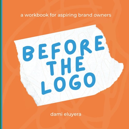Before The Logo A Workbook for Aspiring Brand Owners