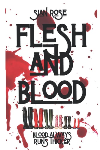 Flesh and Blood The Brutal, Twisted Tale of a Very Violent and Sadistic Family. Not for the Faint of Heart.