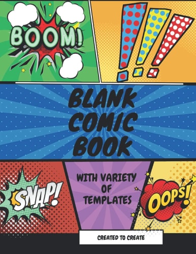 Blank Comic Book for Kids with Variety of Templates Variety of Panel Action Layout Templates to Create Your Own Comics. Blank Comic Book for Kids and Adults.