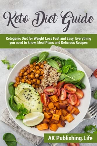 Keto Diet Guide Ketogenic Diet for Weight Loss Fast and Easy, Everything You Need to Know, Meal Plans and Delicious Recipes.