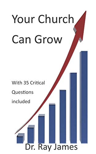 Your Church Can Grow 35 Critical Questions to Ask