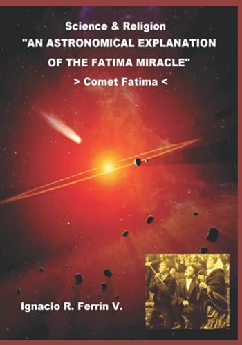 An Astronomical Explanation of the Fatima Miracle Fatima Comet