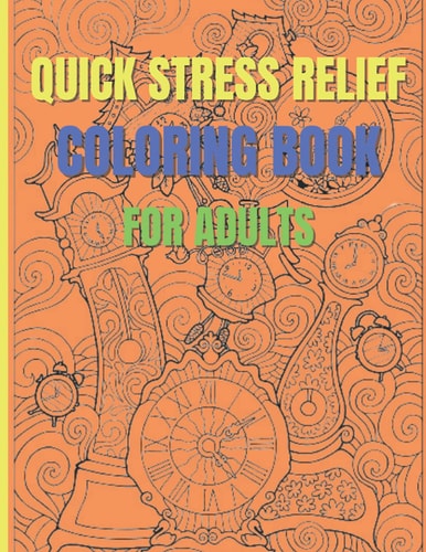 Quick Stress Relief Coloring Book For Adults Antistress and Mindfulness Design Coloring Pages