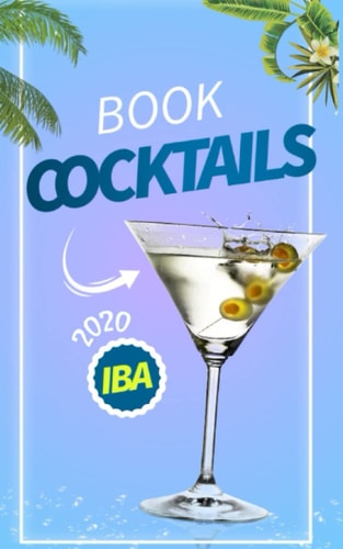 Cocktails Book Iba 2020 Recipes, Production & History