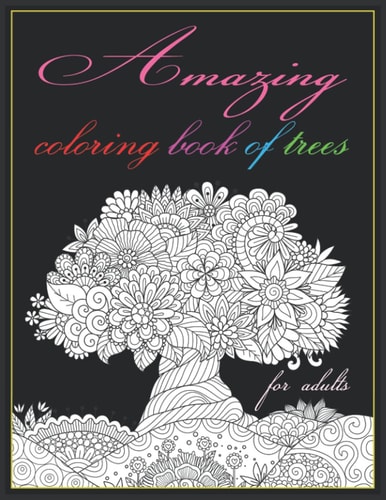 Amazing Coloring Book Of Trees For Adults Relaxing Color Book For Adults