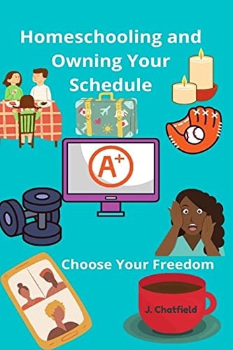 Homeschooling and Owning Your Schedule: Educating Freely