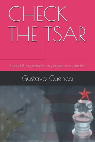 Check the Tsar If You Kill My Demons, My Angels May Die Too