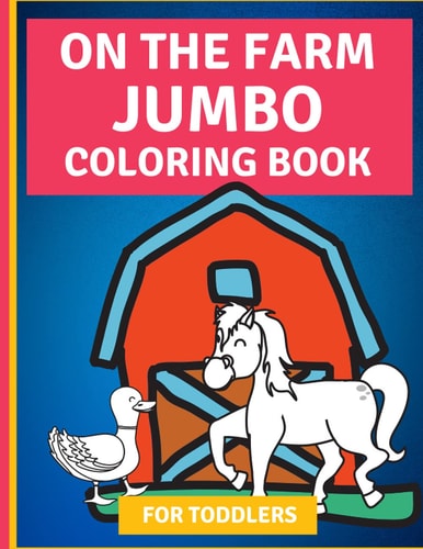 On the Farm Jumbo Coloring Book for Toddlers