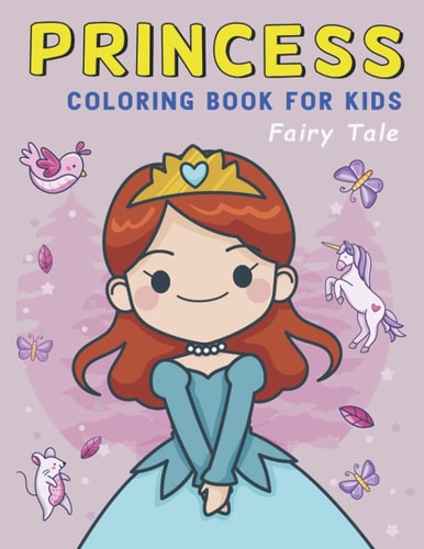Princess Fairy Tale Coloring Book for Kids Princess Coloring Book for Girls Ages 4-8