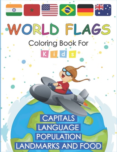 World Flags Coloring Book for Kids Learn and Color All Countries of the World with Color Guides to Help.