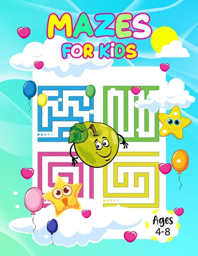 Mazes for Kids Ages 4-8 Awesome Mazes and Puzzles Activity Book for Kids: Mazes, Word Search, Connect the Dots, Coloring, Picture Puzzles, and More!
