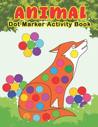 ANIMAL Dot Marker Activity Book Animals Do a Dot Coloring Book - Preschool Kindergarten Activities - Great Gift for Kids