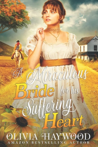 A Miraculous Bride for His Suffering Heart A Christian Historical Romance Book