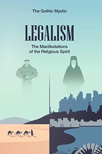 Legalism The Manifestations of Religious Spirit