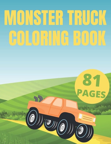 Monster Truck Coloring Book For Kids And Adults Designed To Relax And Calm