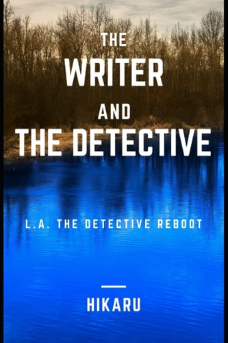 The Writer and the Detective L.A. the Detective Reboot