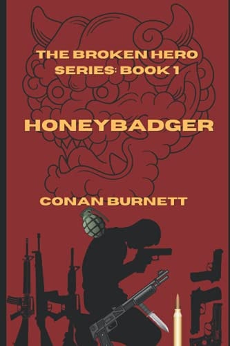 HoneyBadger The Broken Hero Series: Book 1