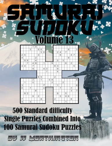 Sudoku Samurai Puzzles Large Print for Adults and Kids Standard Volume 13 500 Standard Sudoku Puzzles Combined to Make 100 Samurai Sudoku Puzzles