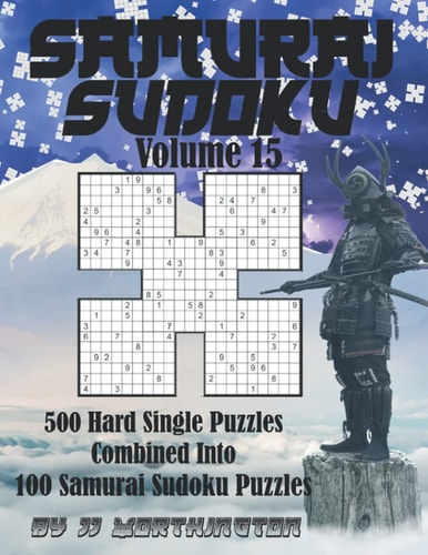 Sudoku Samurai Puzzles Large Print for Adults and Kids Hard Volume 15 500 Hard Sudoku Puzzles Combined to Make 100 Samurai Sudoku Puzzles