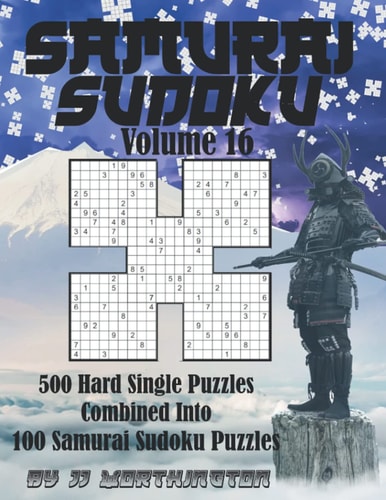 Sudoku Samurai Puzzles Large Print for Adults and Kids Hard Volume 16 500 Hard Sudoku Puzzles Combined to Make 100 Samurai Sudoku Puzzles