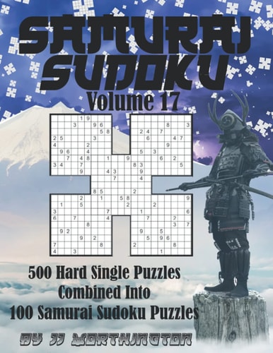 Sudoku Samurai Puzzles Large Print for Adults and Kids Hard Volume 17 500 Hard Sudoku Puzzles Combined to Make 100 Samurai Sudoku Puzzles