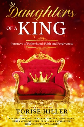 Daughters of a King Journeys of Fatherhood, Faith & Forgiveness