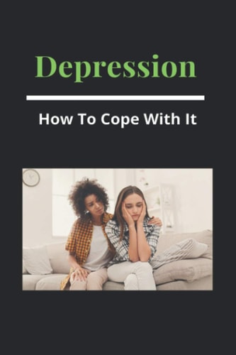 Depression How To Cope With It: Beating Depression On Your Own