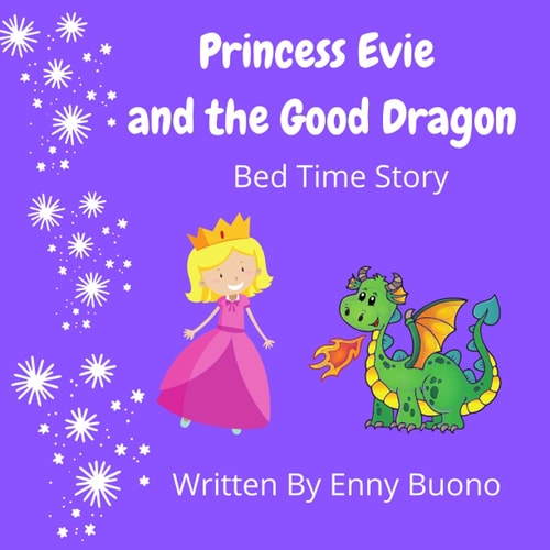 Princess Evie and the Good Dragon Bed Time Story