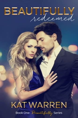 Beautifully Redeemed A Slow Burn Romantic Suspense
