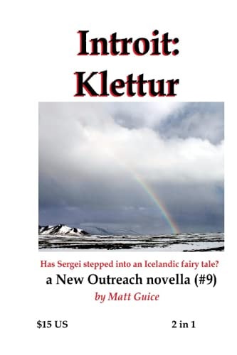 Two in One Introit: Klettur & Jubilate: Tracchus: 2 New Outreach Novellas (numbers 9 & 10) in One Volume