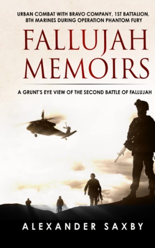 Fallujah Memoirs A Grunt's Eye View of the Second Battle of Fallujah