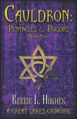 Cauldron Pentacles & Poisons: Book Two of Great Lakes Grimoire
