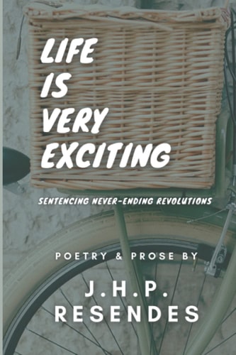 Life Is Very Exciting Sentencing Never-Ending Revolutions