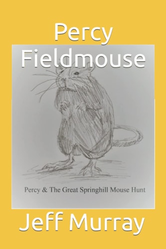 Percy Fieldmouse The Great Springhill Mouse Hunt