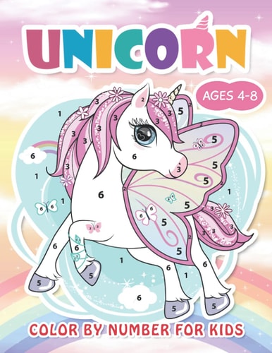 Unicorn Color by Numbers for Kids Ages 4-8 Beautiful Butterfly Unicorn Coloring Book for Kids and Educational Activity Books for Kids (Unicorns Coloring Book Gifts for Girls And More Fantasy)
