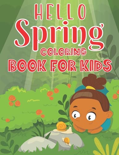 Hello Spring Coloring Book For Kids More The 35 Spring Themed Coloring Pages Perfect For Kids