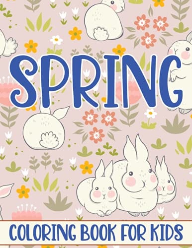 Spring Coloring Book For Kids Fun and Creative Spring Related Themed for Kids